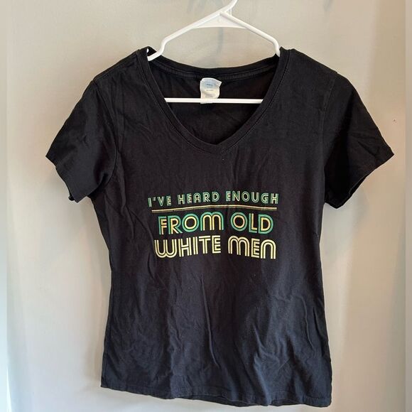 I’ve Heard Enough From Old White Men T-Shirt Medium - Picture 1 of 4